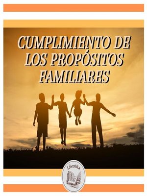 cover image of CUMPLIMIENTO DE LOS PROPÓSITOS FAMILIARES